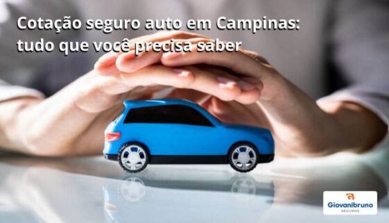 Cotação seguro auto em Campinas tudo que você precisa saber