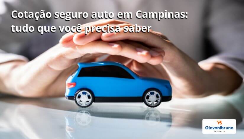 Cotação seguro auto em Campinas tudo que você precisa saber