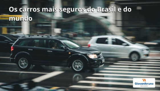 Os carros mais seguros do Brasil e do mundo