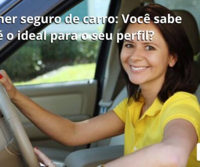 Escolher seguro de carro Você sabe qual é o ideal para o seu perfil