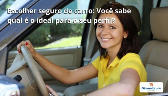 Escolher seguro de carro Você sabe qual é o ideal para o seu perfil