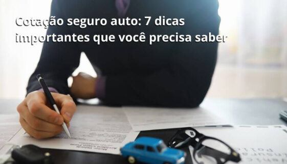 Cotação seguro auto 7 dicas importantes que você precisa saber