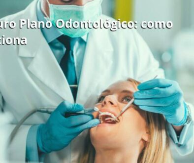 Seguro Plano Odontológico como funciona